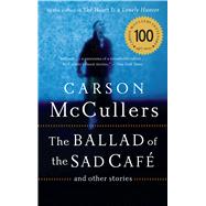 The Ballad Of The Sad Cafe: and other stories by McCullers, Carson, 9780618565863
