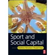 Sport and Social Capital by Nicholson, Matthew, 9780750685863