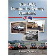 The 1968 London to Sydney Marathon by Connor, Robert, 9780786495863