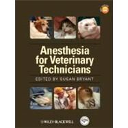 Anesthesia for Veterinary Technicians by Bryant, Susan, 9780813805863