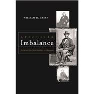 A Peculiar Imbalance by Green, William D., 9780873515863