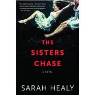 The Sisters Chase by Healy, Sarah, 9781328915863