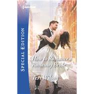 How to Romance a Runaway Bride by Wilson, Teri, 9781335465863