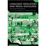 Language Ideologies and Media Discourse Texts, Practices, Politics by Johnson, Sally; Milani, Tommaso M., 9781441155863