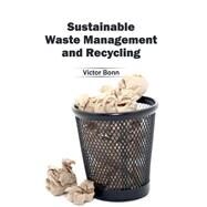 Sustainable Waste Management and Recycling by Bonn, Victor, 9781632395863