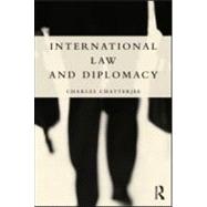 International Law and Diplomacy by Chatterjee; Charles, 9781857435863