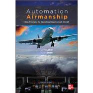 Automation Airmanship: Nine Principles for Operating Glass Cockpit Aircraft by Lutat, Christopher; Swah, S. Ryan, 9780071815864