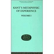 Kant's Metaphysic of Experience: Volume I by Paton, H J, 9780415295864
