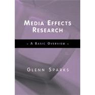 Media Effects Research A Basic Overview (with InfoTrac) by Sparks, Glenn G., 9780534545864