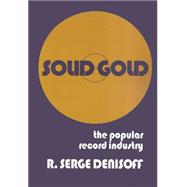 Solid Gold by Denisoff,R. Serge, 9780878555864
