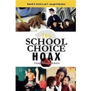 The School Choice Hoax Fixing America's Schools by Corwin, Ronald G.; Schneider, Joseph E.; McPartland, James, 9781578865864