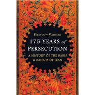 175 Years of Persecution by Vahman, Fereydun; Mottahedeh, Azita, 9781786075864