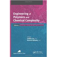 Engineering of Polymers and Chemical Complexity, Volume I: Current State of the Art and Perspectives by Liu; LinShu, 9781926895864