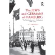 The Jews and Germans of Hamburg: The Destruction of a Civilization 1790-1945 by Grenville; J. A. S., 9780415665865