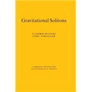 Gravitational Solitons by V. Belinski , E. Verdaguer, 9780521805865