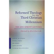 Reformed Theology for the Third Christian Millennium by Gerrish, B. A., 9780664225865