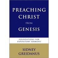 Preaching Christ from the Genesis by Greidanus, Sidney, 9780802825865