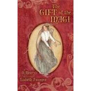 The Gift of the Magi by O. Henry; Lisbeth Zwerger, 9781416935865