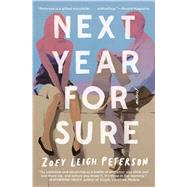 Next Year, for Sure A Novel by Peterson, Zoey Leigh, 9781501145865