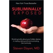 Subliminally Exposed by Dayan, Steven H., M.D., 9781614485865