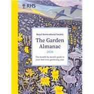 RHS The Garden Almanac 2026 The month-by-month guide to your best ever gardening year by Unknown, 9781836005865
