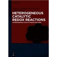 Heterogeneous Catalytic Redox Reactions by Sadykov, Vladislav; Tikhov, Serguei; Isupova, Lyubov, 9783110585865