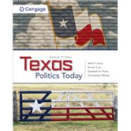 Texas Politics Today, Enhanced by Jones, Mark; Crain, Ernest; Davis, Morhea; Wlezein, Christopher; Flores, Elizabeth, 9780357795866