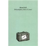 Philadelphia, Here I Come! A Play by Friel, Brian, 9780571085866