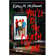 You'll Be the Death of Me by McManus, Karen M., 9780593175866
