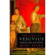 The Fires of Vesuvius by Beard, Mary, 9780674045866