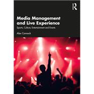 Media Management and Live Experience by Alex Connock, 9781040005866