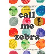 Call Me Zebra by Van Der Vliet Oloomi, Azareen, 9781328505866