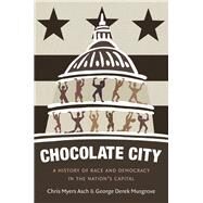 Chocolate City by Asch, Chris Myers; Musgrove, George Derek, 9781469635866