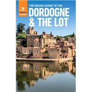 The Rough Guide to Dordogne & the Lot by Rough Guides, 9781789195866