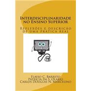 Interdisciplinaridade No Ensino Superior by Barreto, Flavio Chame; Olario, Patricia da Silva; Marcelino, Carlos Douglas Nascimento, 9781514785867