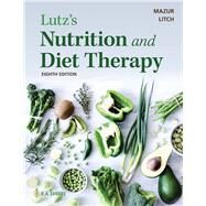Lutz's Nutrition and Diet Therapy by Mazur, Erin E.; Litch, Nancy A., 9781719645867