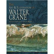 The Art & Illustration of Walter Crane by Crane, Walter; Menges, Jeff A., 9780486475868
