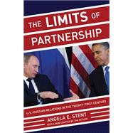 The Limits of Partnership by Stent, Angela E., 9780691165868