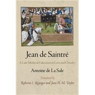 Jean de Saintre by De La Sale, Antoine; Krueger, Roberta L.; Taylor, Jane H. M., 9780812245868