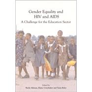 Gender Equality, HIV, and AIDS by Aikman, Sheila; Unterhalter, Elaine; Boler, Tania, 9780855985868