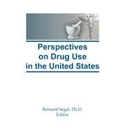 Perspectives on Drug Use in the United States by Segal; Bernard, 9780866565868