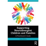 Supporting Neurodivergent Children and Families by Lhara Mullins, 9781003455868