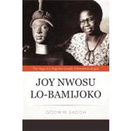 Joy Nwosu Lo-Bamijoko : The Saga of A Nigerian Female Ethnomusicologist by Sadoh, Godwin, 9781469785868