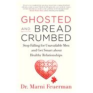 Ghosted and Breadcrumbed by Feuerman, Marni, 9781608685868