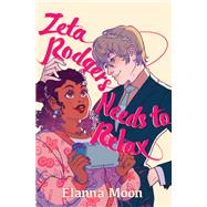 Zeta Rodgers Needs to Relax by Elanna Moon, 9781948705868