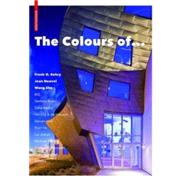 The Colours of by Gehry, Frank O.; Nouvel, Jean; Shu, Wang; De Jong, Cees W.; Mattie, Erik (CON), 9783038215868