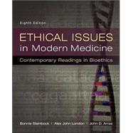 Ethical Issues in Modern Medicine: Contemporary Readings in Bioethics by Steinbock, Bonnie; London, Alex John; Arras, John, 9780073535869