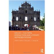 Macao  Cultural Interaction and Literary Representations by Wong; Katrine K., 9780415625869