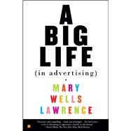 A Big Life In Advertising by Lawrence, Mary, 9780743245869