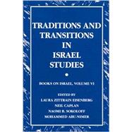 Traditions and Transitions in Israel Studies by Eisenberg, Laura Zittrain; Caplan, Neil; Sokoloff, Naomi B.; Abu-Nimer, Mohammed, 9780791455869